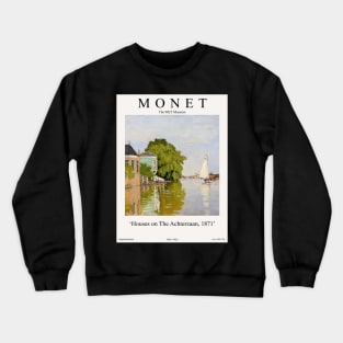 Claude Monet Painting - Houses on The Achterzaan Wall Art Crewneck Sweatshirt